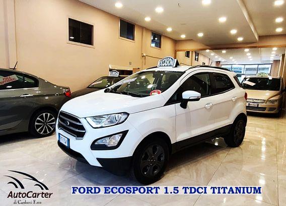 Ford EcoSport 1.5 TDCI **PARI AL NUOVO - UNICO PROP**